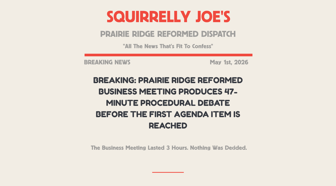 BREAKING: PRAIRIE RIDGE REFORMED BUSINESS MEETING PRODUCES 47-MINUTE PROCEDURAL DEBATE BEFORE THE FIRST AGENDA ITEM IS REACHED