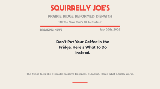 Don’t Put Your Coffee in the Fridge. Here’s What to Do Instead.