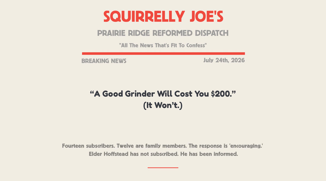 “A Good Grinder Will Cost You $200.” (It Won’t.)