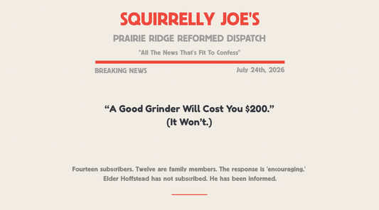 “A Good Grinder Will Cost You $200.” (It Won’t.)