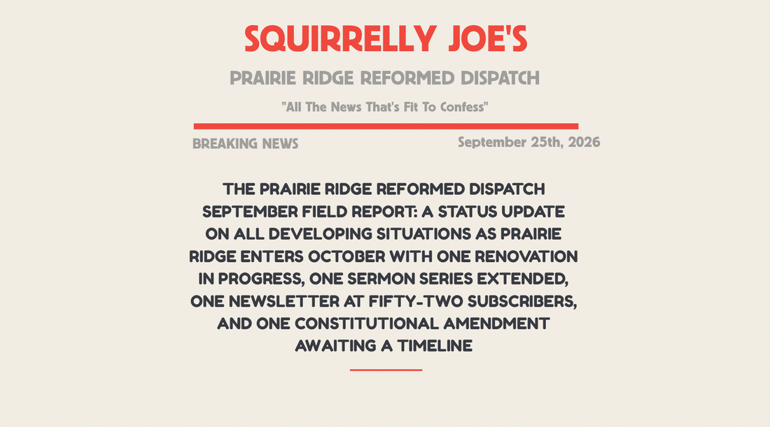 The September Field Report: Fall at Prairie Ridge. Everything Is Under Construction.