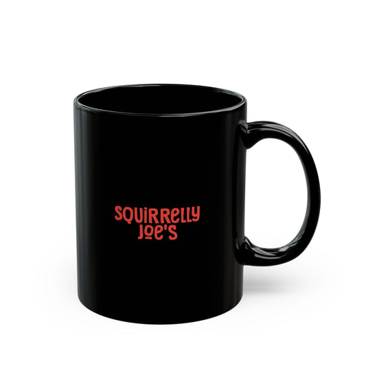 Squirrely Joe's Black Coffee Mug - 11oz & 15oz - Perfect for Coffee Lovers & Gift Giving